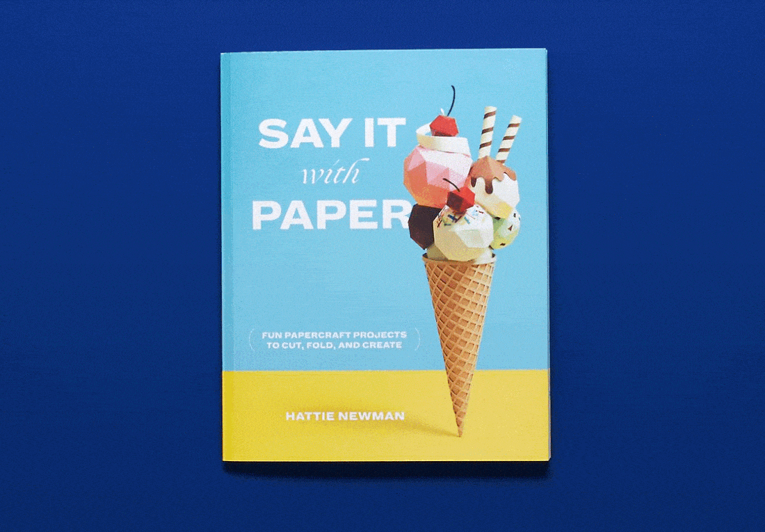 Hattie Newman Say it with Paper